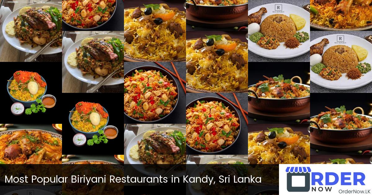 Most Popular Biriyani Restaurants in Kandy, Sri Lanka