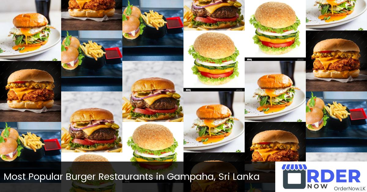 Most Popular Burger Restaurants in Gampaha, Sri Lanka