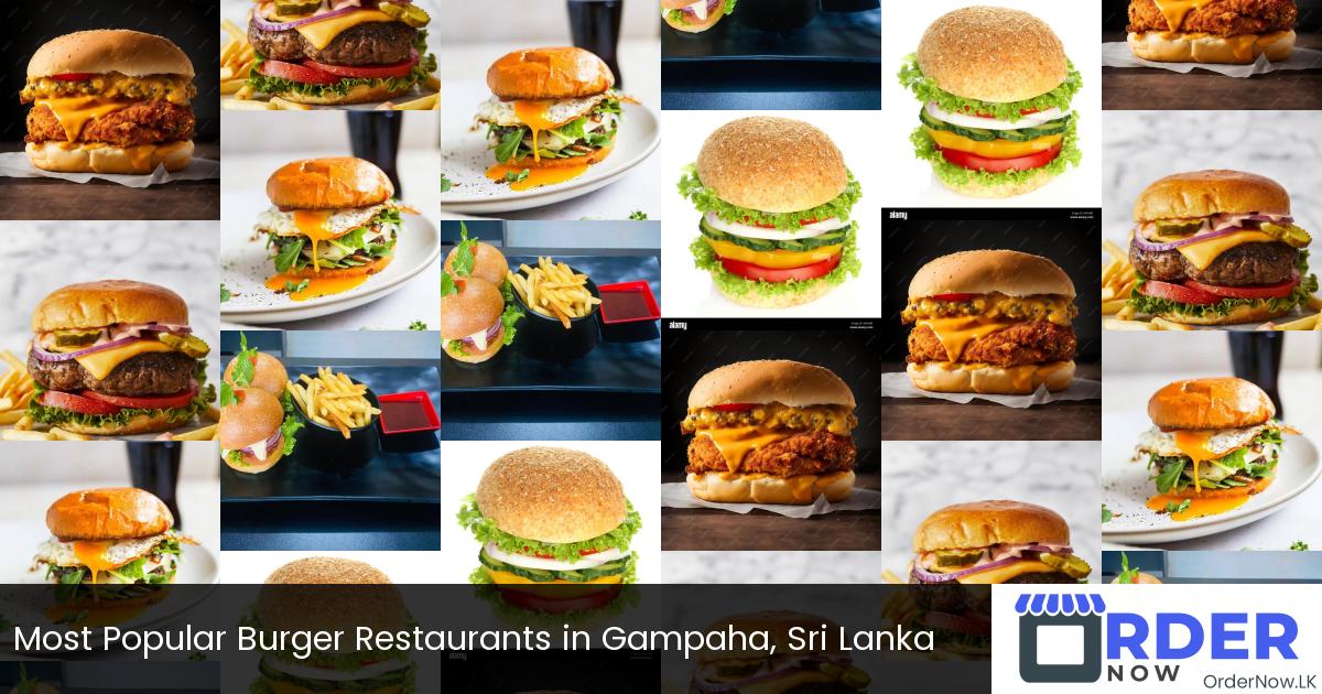 Most Popular Burger Restaurants in Gampaha, Sri Lanka