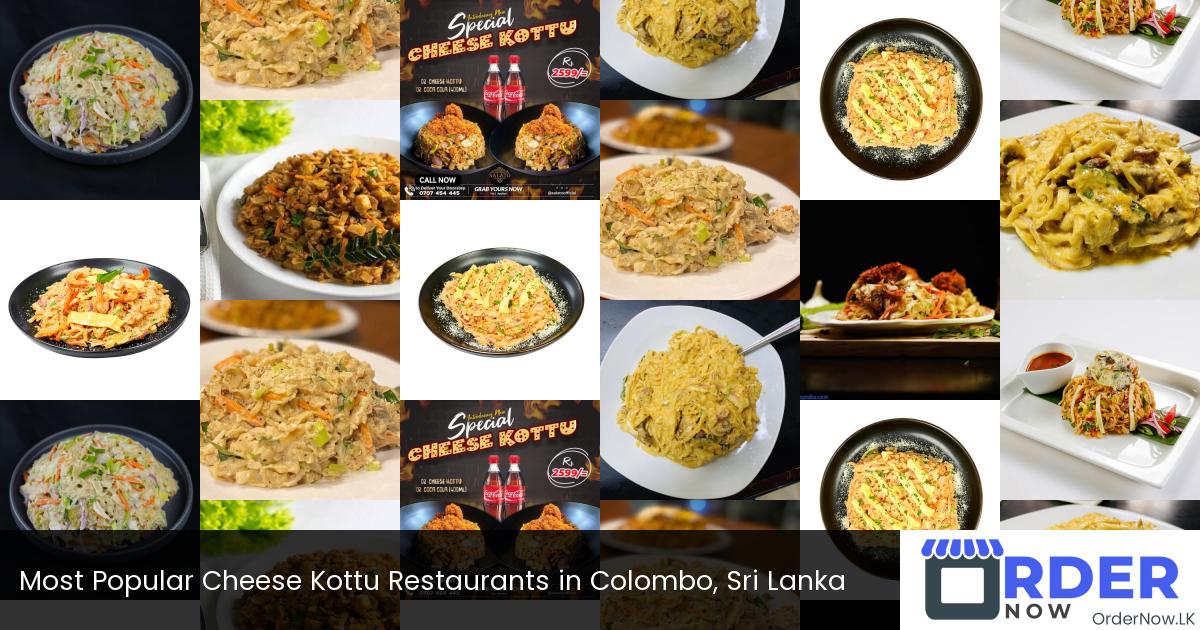 Most Popular Cheese Kottu Restaurants in Colombo, Sri Lanka