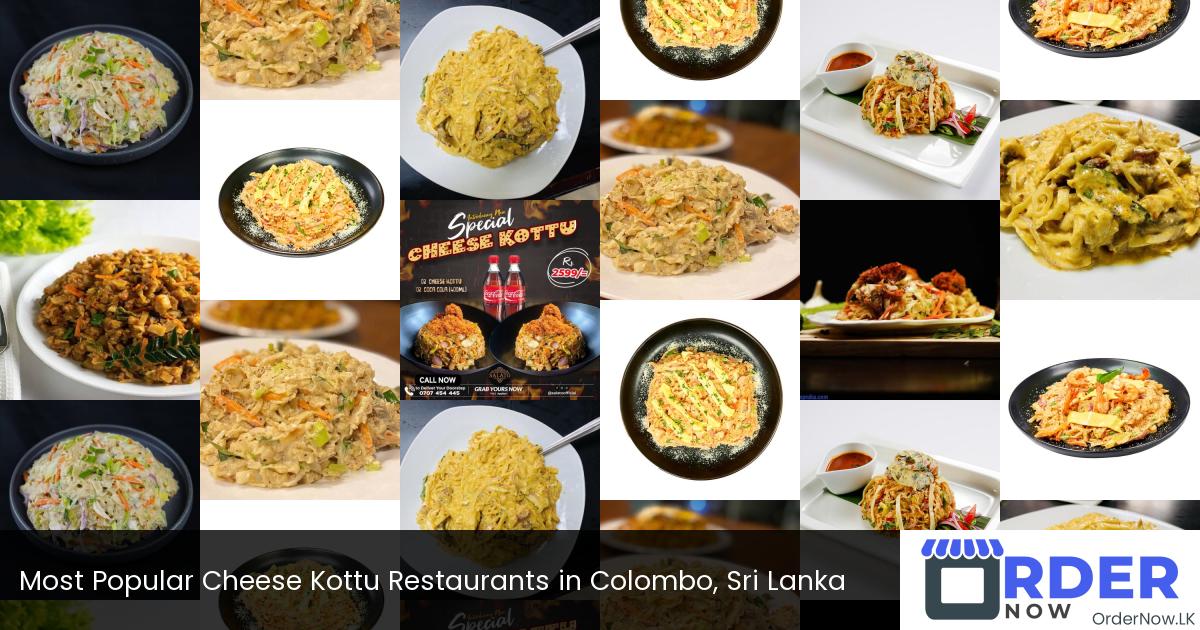 Most Popular Cheese Kottu Restaurants in Colombo, Sri Lanka