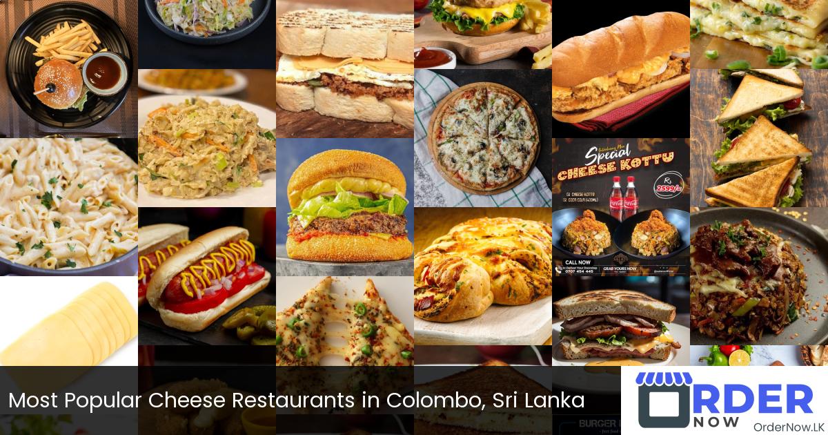 Most Popular Cheese Restaurants in Colombo, Sri Lanka