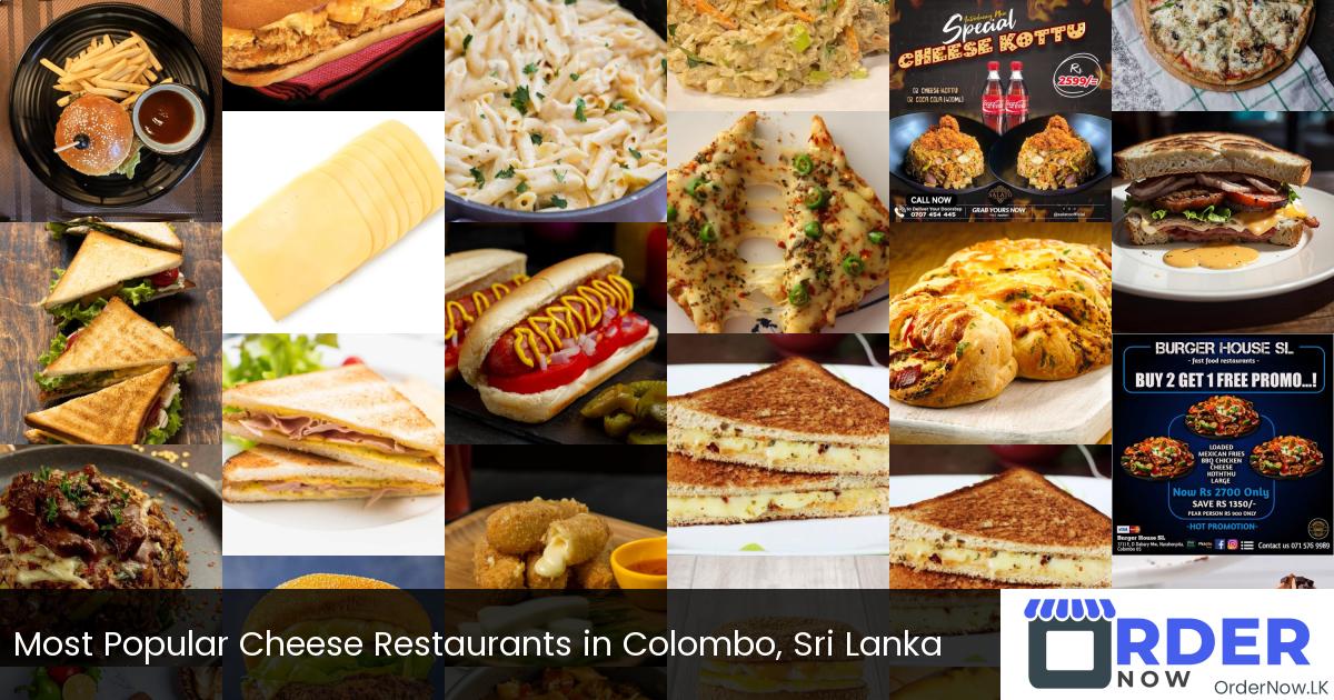 Most Popular Cheese Restaurants in Colombo, Sri Lanka