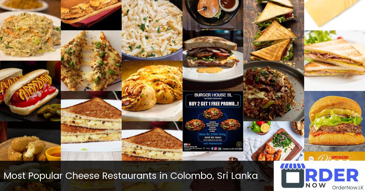 Most Popular Cheese Restaurants in Colombo, Sri Lanka