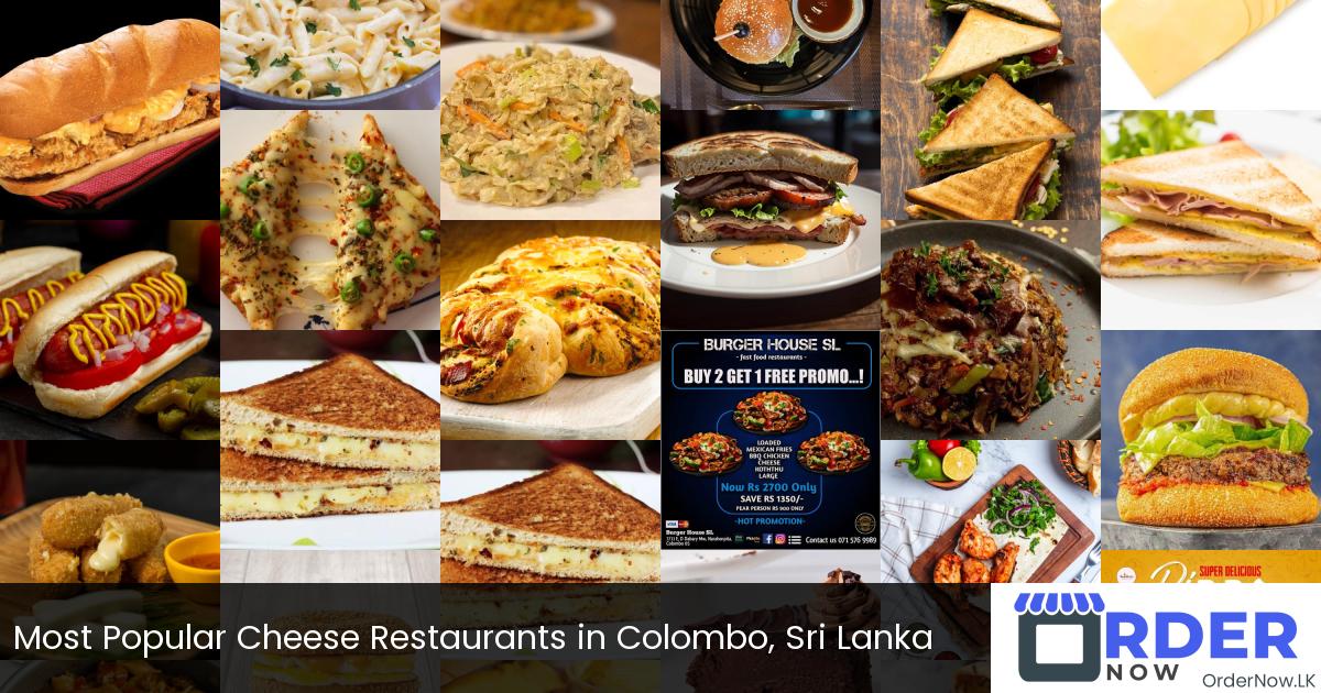 Most Popular Cheese Restaurants in Colombo, Sri Lanka