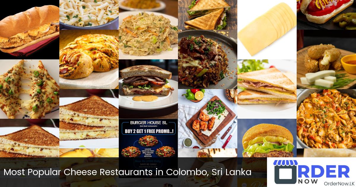 Most Popular Cheese Restaurants in Colombo, Sri Lanka