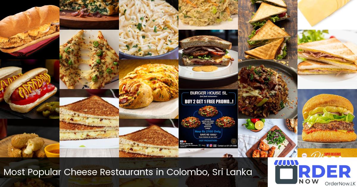 Most Popular Cheese Restaurants in Colombo, Sri Lanka