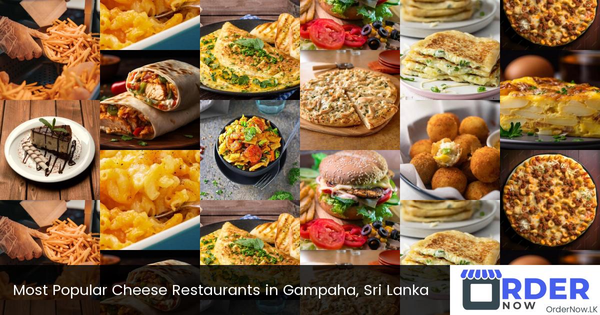 Most Popular Cheese Restaurants in Gampaha, Sri Lanka