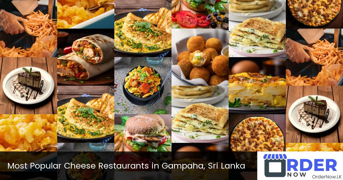 Most Popular Cheese Restaurants in Gampaha, Sri Lanka