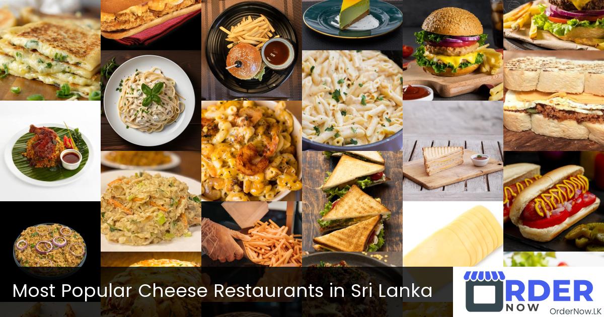 Most Popular Cheese Restaurants in Sri Lanka