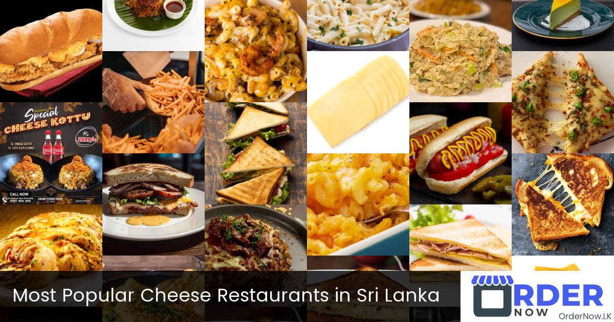 Most Popular Cheese Restaurants in Sri Lanka