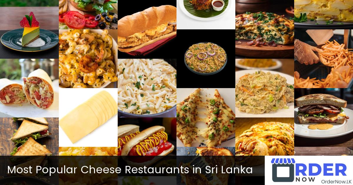 Most Popular Cheese Restaurants in Sri Lanka