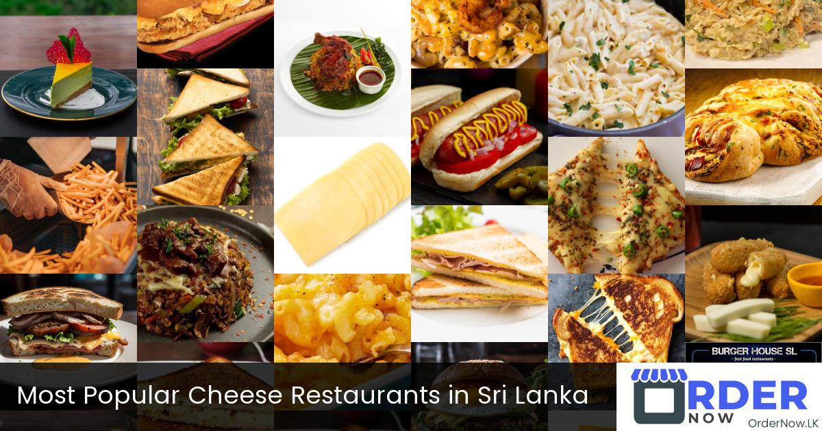 Most Popular Cheese Restaurants in Sri Lanka