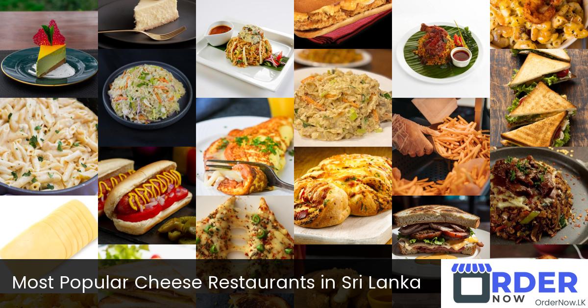 Most Popular Cheese Restaurants in Sri Lanka
