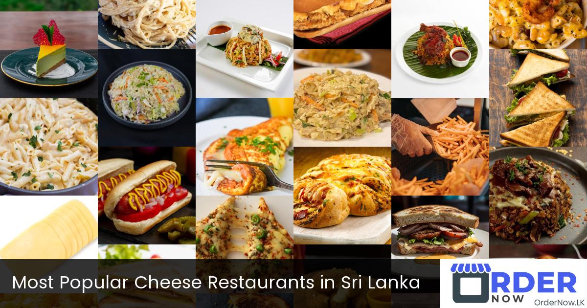 Most Popular Cheese Restaurants in Sri Lanka