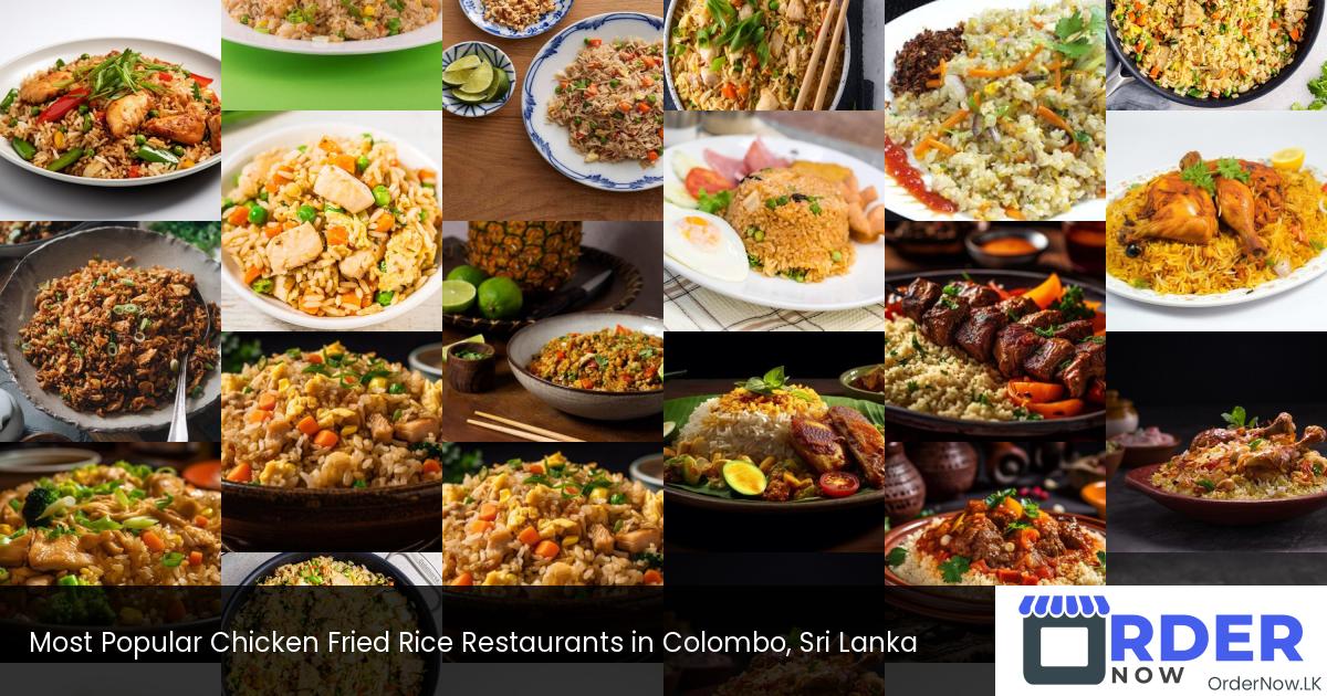 Most Popular Chicken Fried Rice Restaurants in Colombo, Sri Lanka