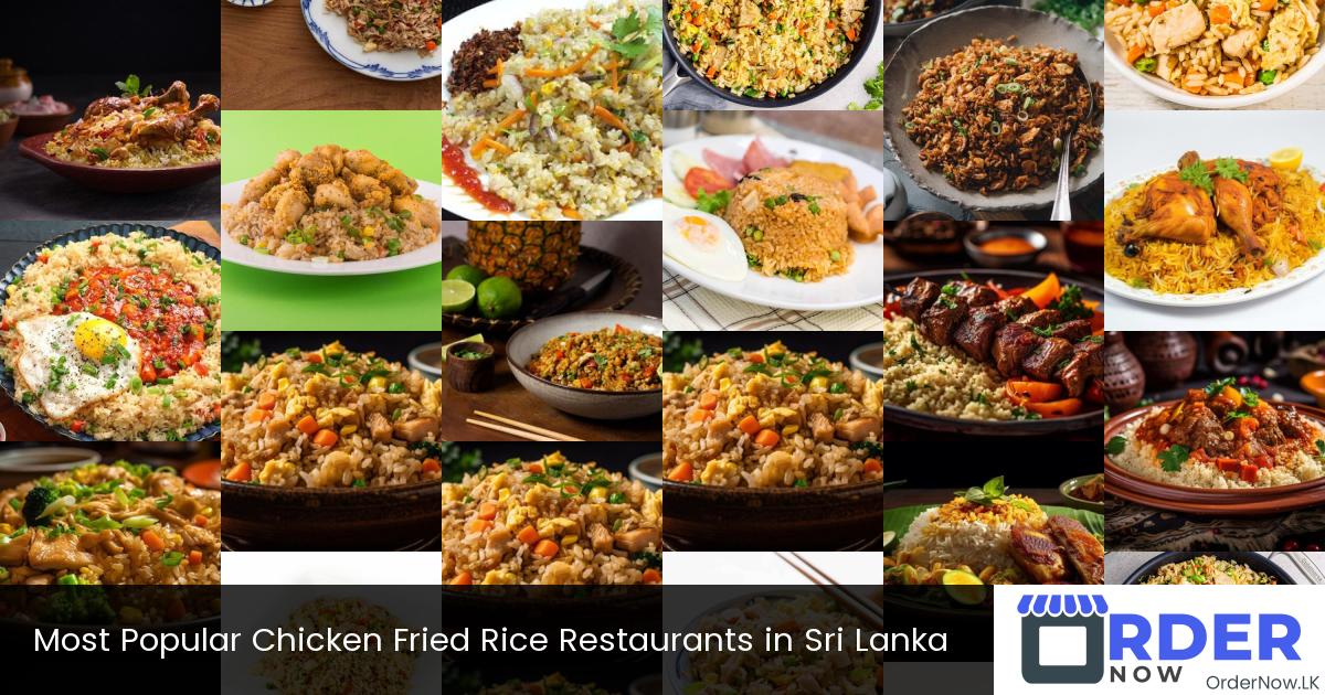 Most Popular Chicken Fried Rice Restaurants in Sri Lanka