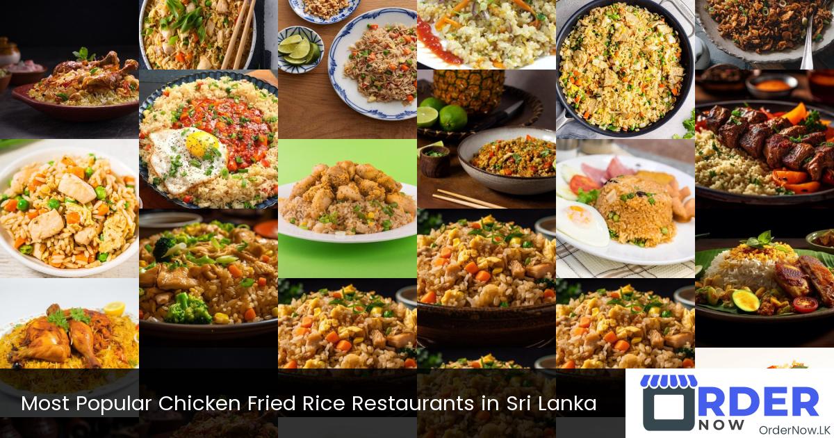 Most Popular Chicken Fried Rice Restaurants in Sri Lanka
