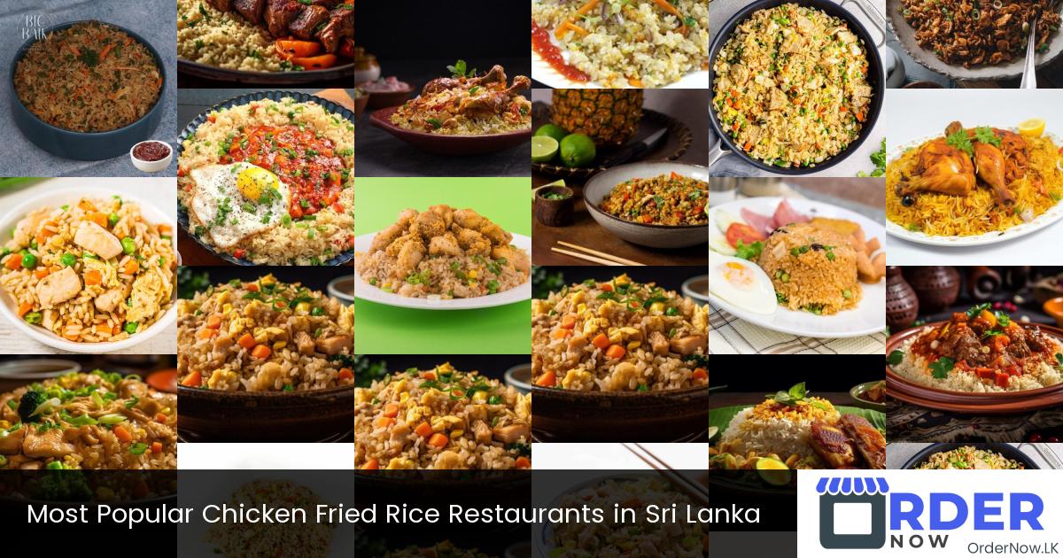 Most Popular Chicken Fried Rice Restaurants in Sri Lanka