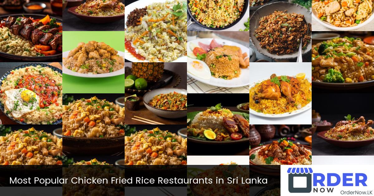 Most Popular Chicken Fried Rice Restaurants in Sri Lanka