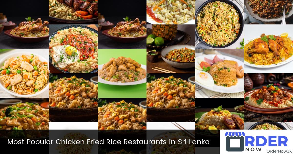 Most Popular Chicken Fried Rice Restaurants in Sri Lanka