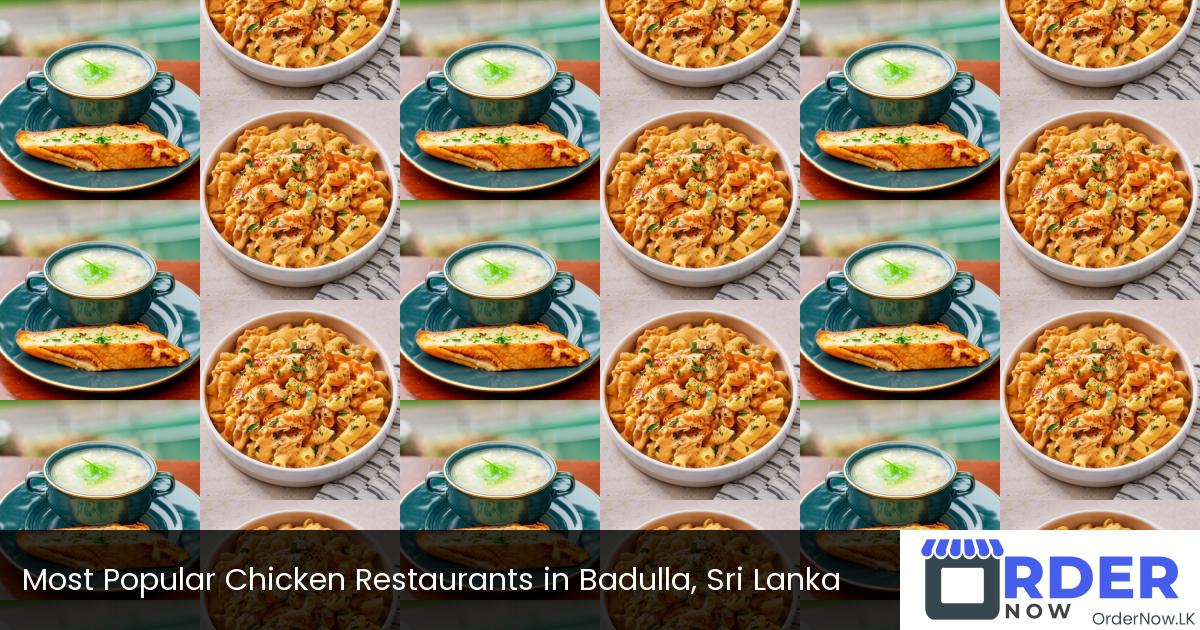 Most Popular Chicken Restaurants in Badulla, Sri Lanka