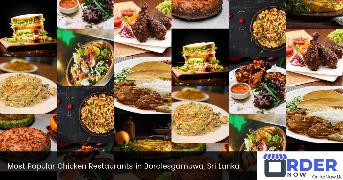 Most Popular Chicken Restaurants in Boralesgamuwa, Sri Lanka