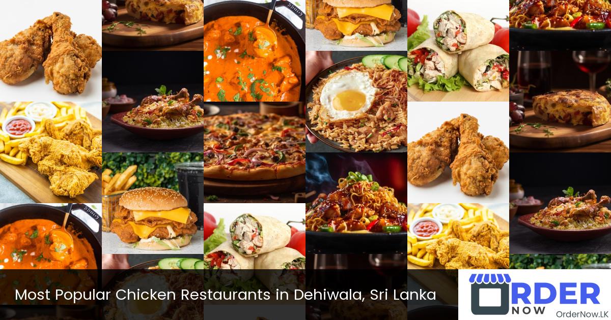 Most Popular Chicken Restaurants in Dehiwala, Sri Lanka
