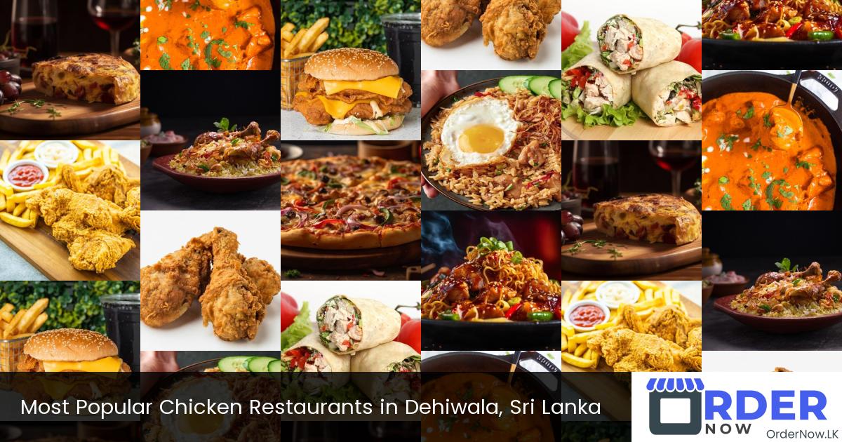 Most Popular Chicken Restaurants in Dehiwala, Sri Lanka