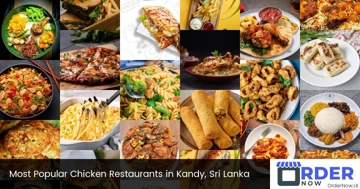 Most Popular Chicken Restaurants in Kandy, Sri Lanka
