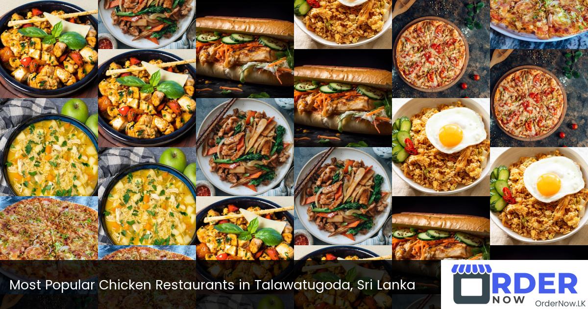 Most Popular Chicken Restaurants in Talawatugoda, Sri Lanka