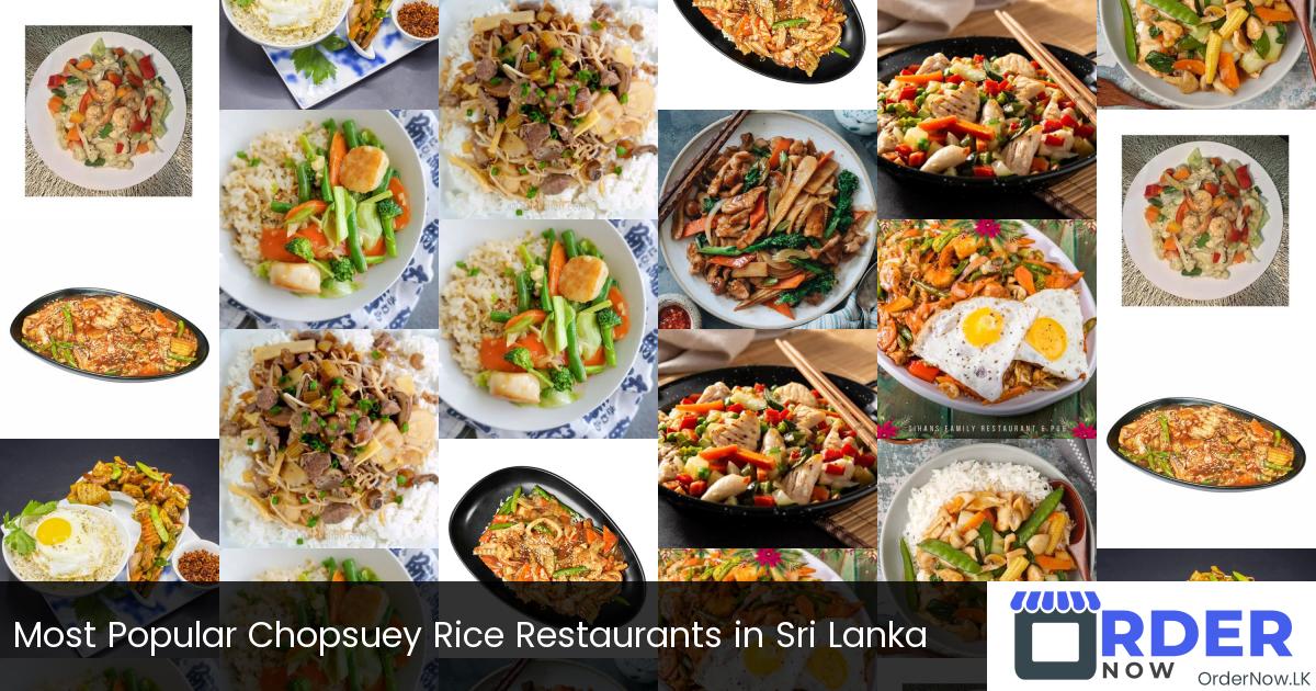 Most Popular Chopsuey Rice Restaurants in Sri Lanka