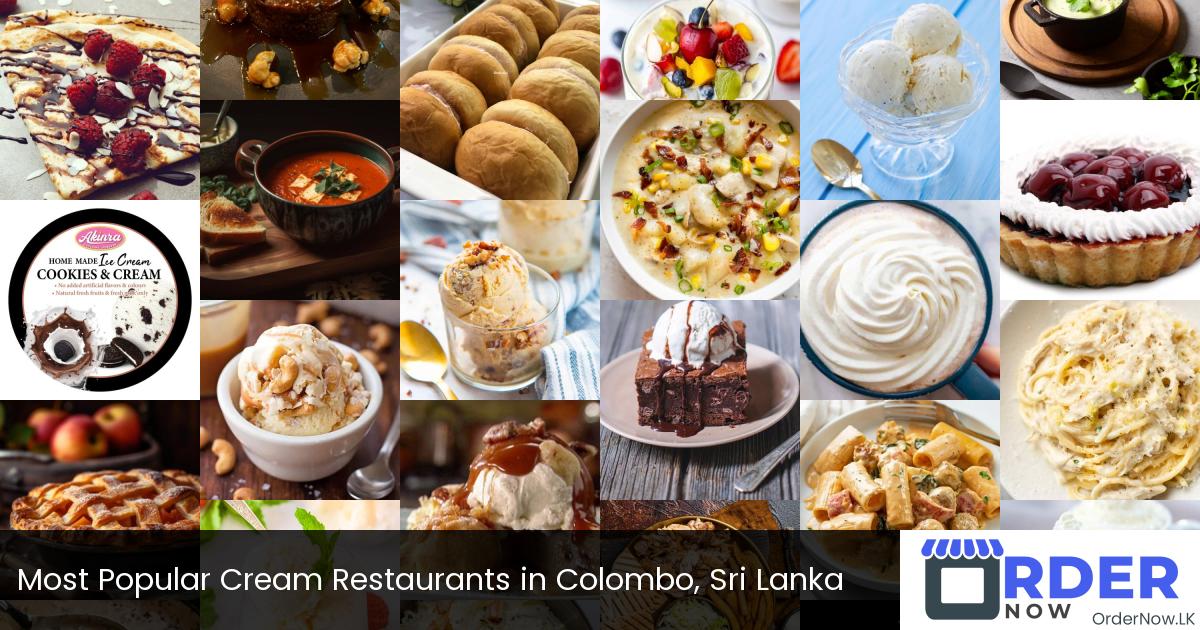Most Popular Cream Restaurants in Colombo, Sri Lanka
