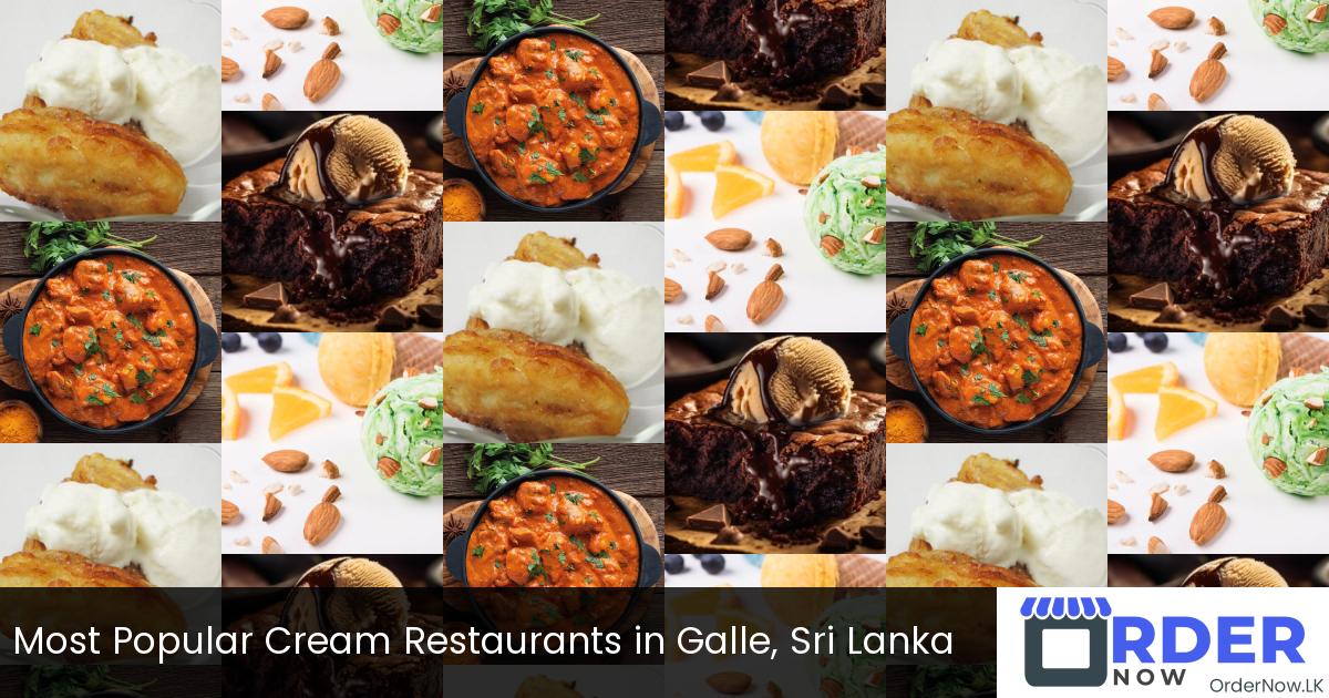 Most Popular Cream Restaurants in Galle, Sri Lanka