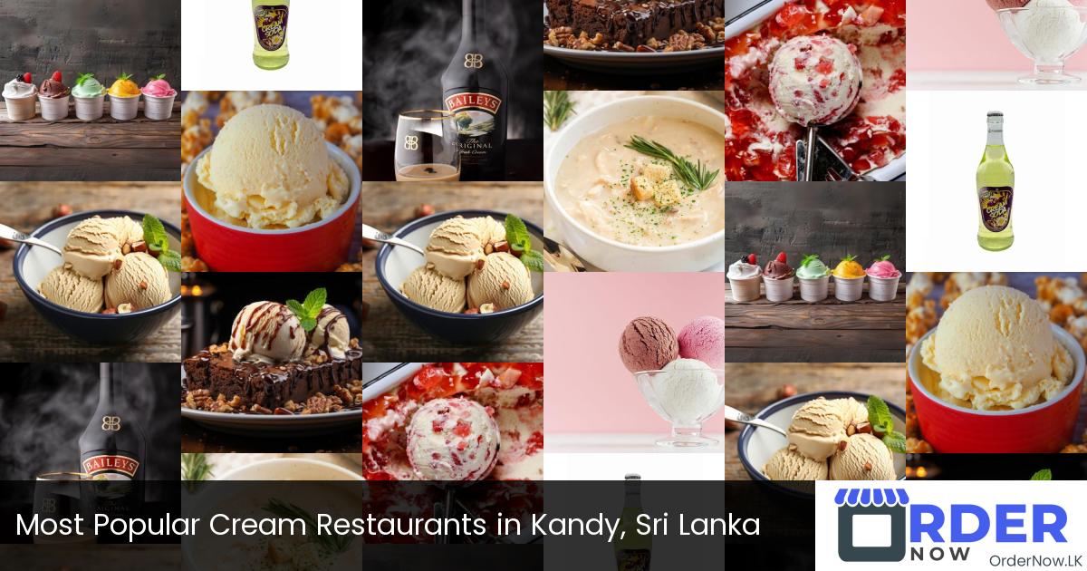 Most Popular Cream Restaurants in Kandy, Sri Lanka