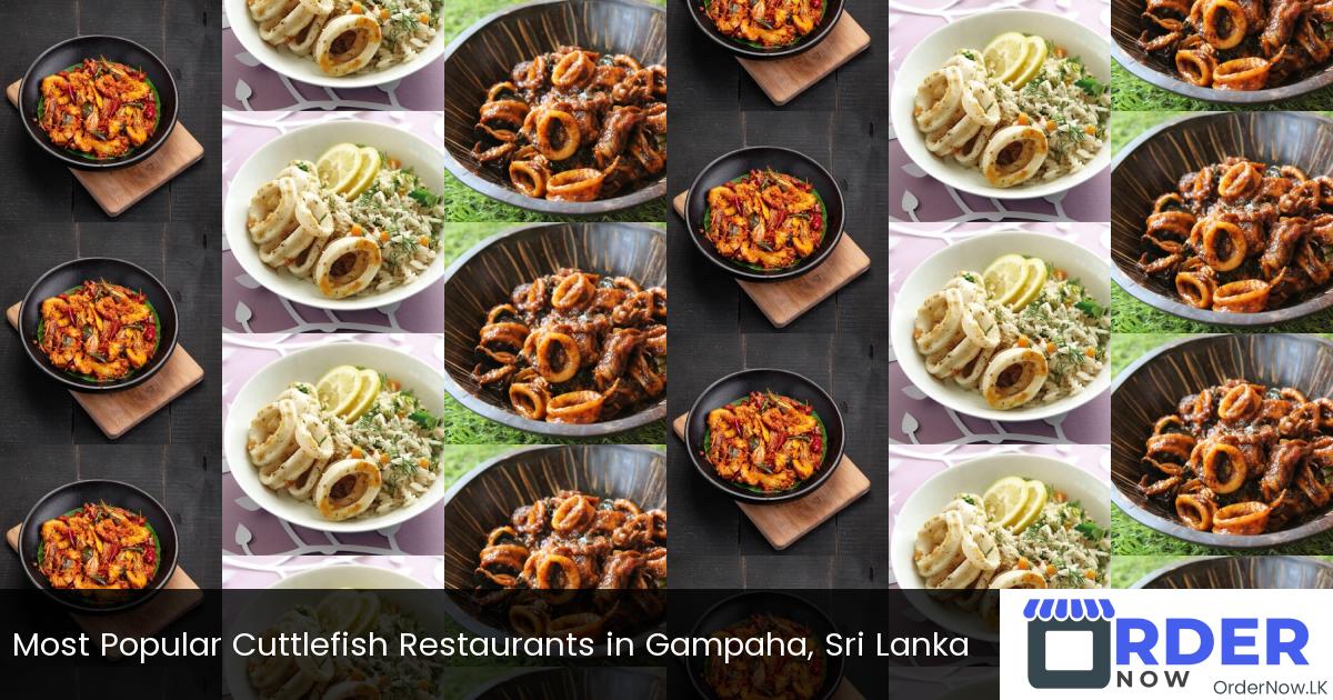 Most Popular Cuttlefish Restaurants in Gampaha, Sri Lanka