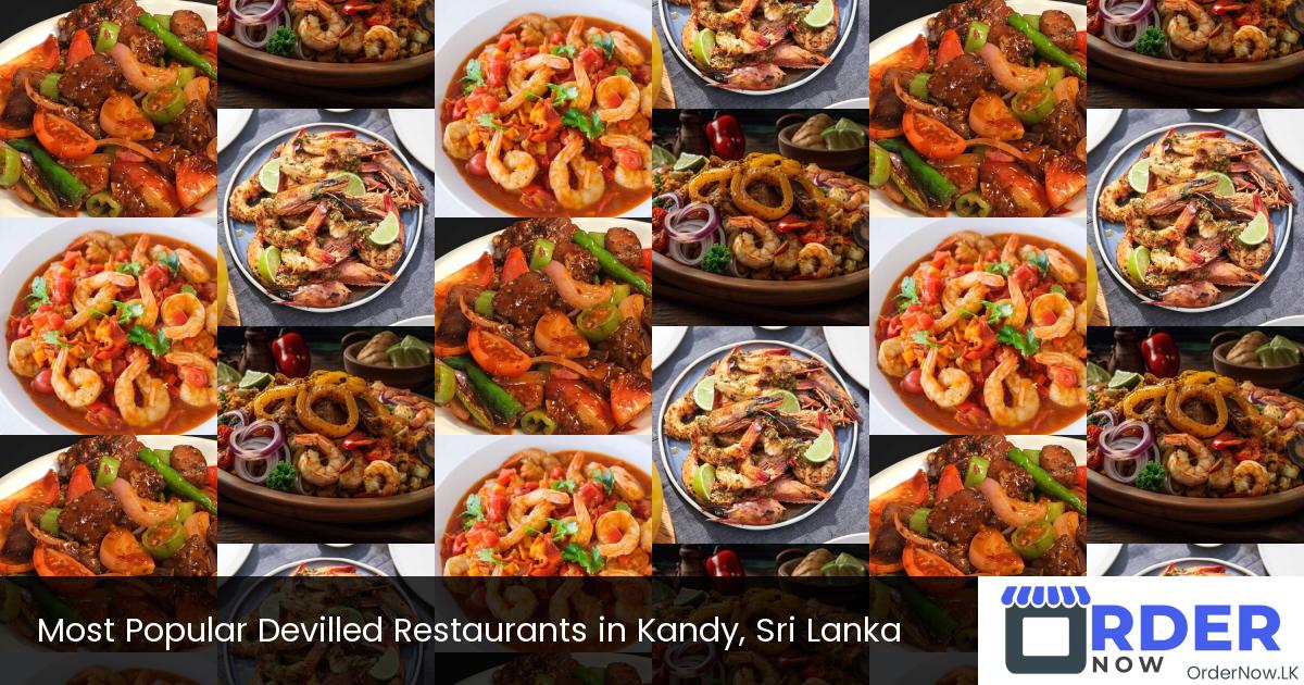 Most Popular Devilled Restaurants in Kandy, Sri Lanka