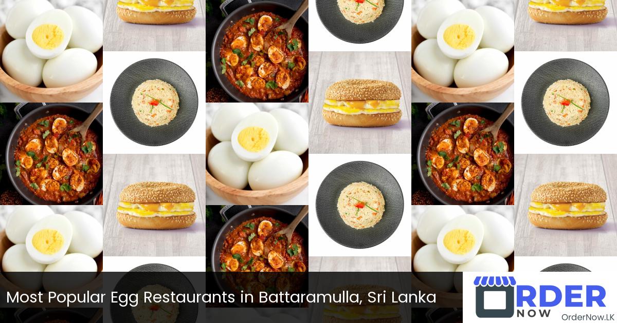 Most Popular Egg Restaurants in Battaramulla, Sri Lanka