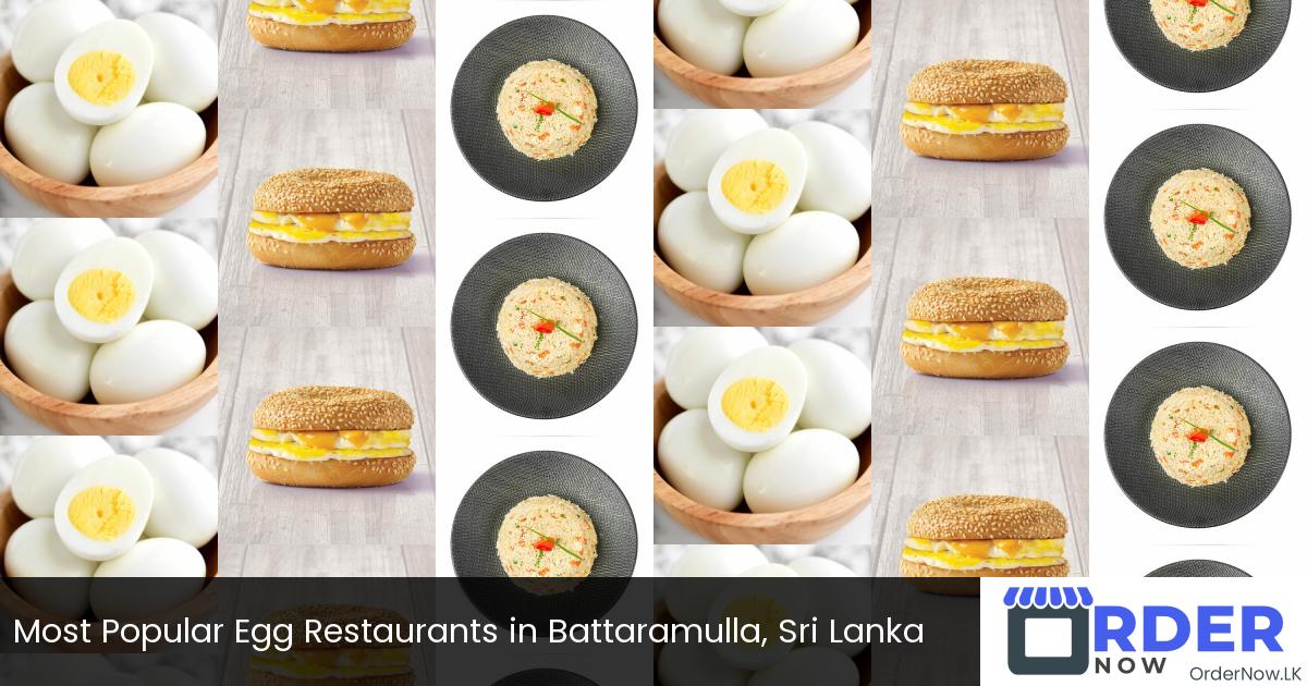 Most Popular Egg Restaurants in Battaramulla, Sri Lanka