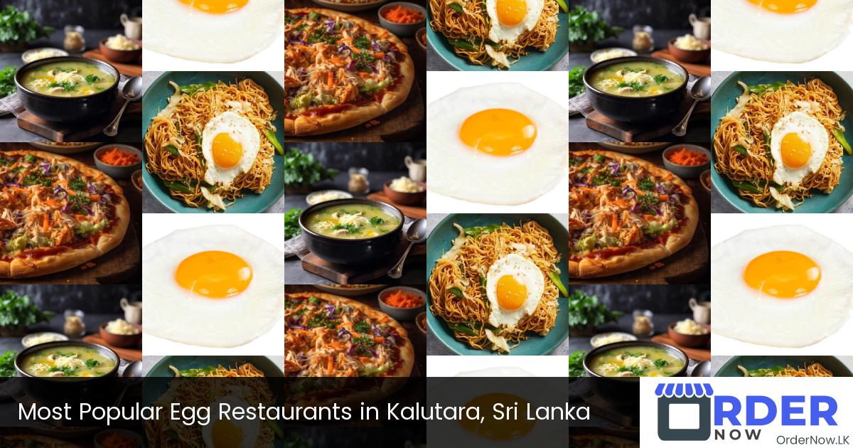 Most Popular Egg Restaurants in Kalutara, Sri Lanka