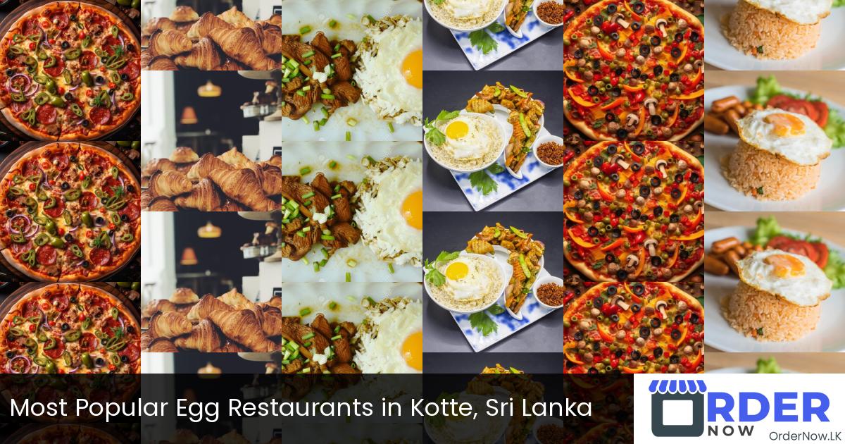 Most Popular Egg Restaurants in Kotte, Sri Lanka