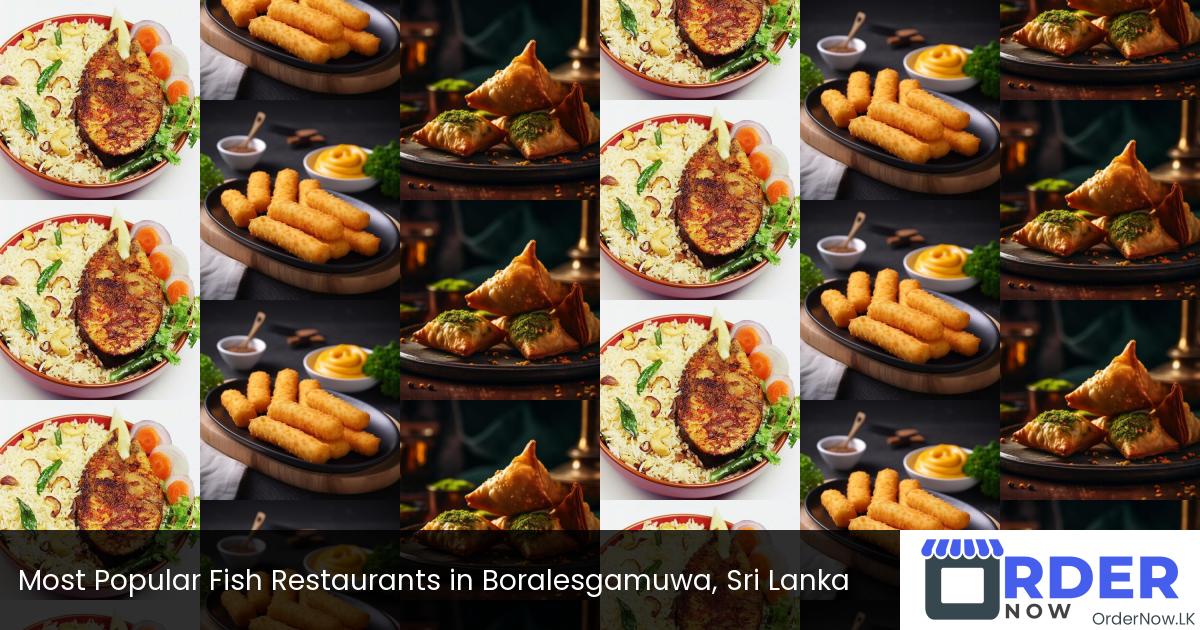 Most Popular Fish Restaurants in Boralesgamuwa, Sri Lanka
