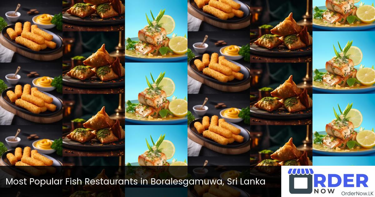 Most Popular Fish Restaurants in Boralesgamuwa, Sri Lanka