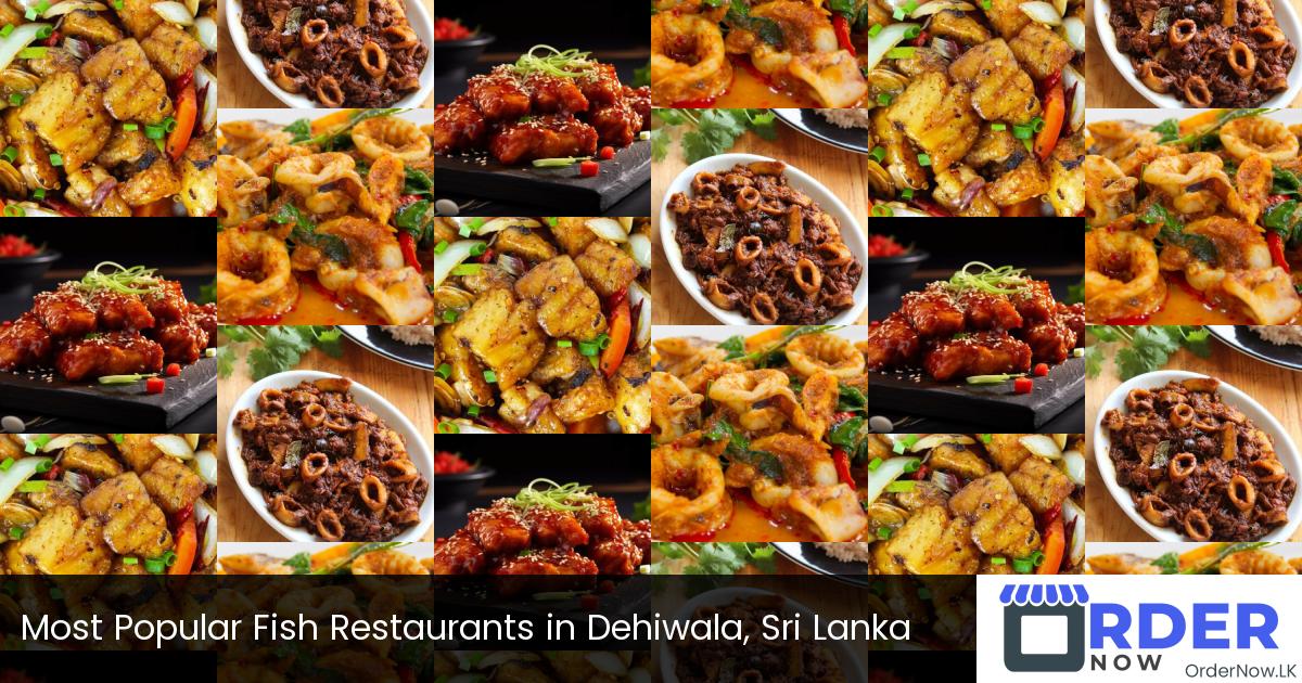 Most Popular Fish Restaurants in Dehiwala, Sri Lanka