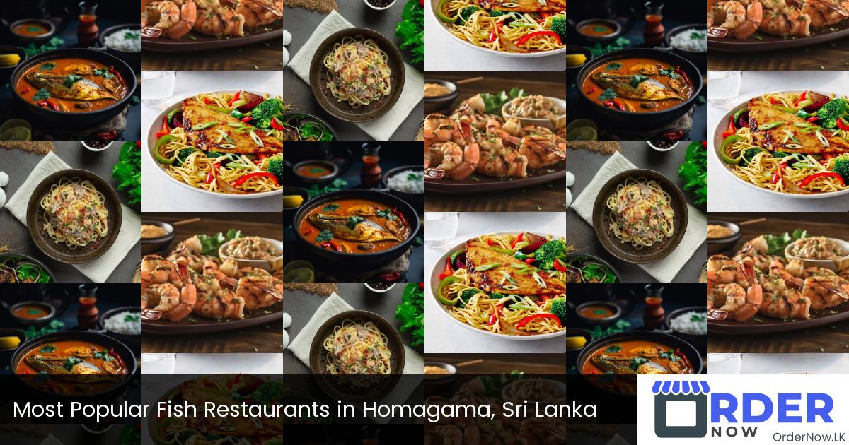 Most Popular Fish Restaurants in Homagama, Sri Lanka