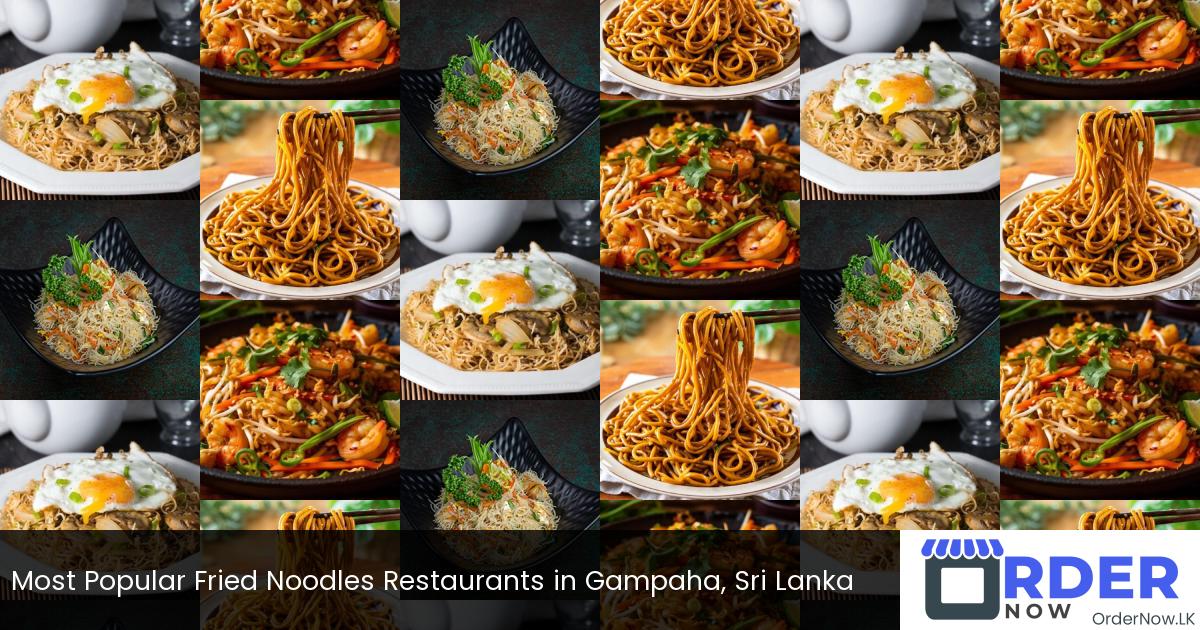 Most Popular Fried Noodles Restaurants in Gampaha, Sri Lanka