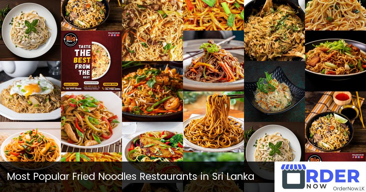 Most Popular Fried Noodles Restaurants in Sri Lanka