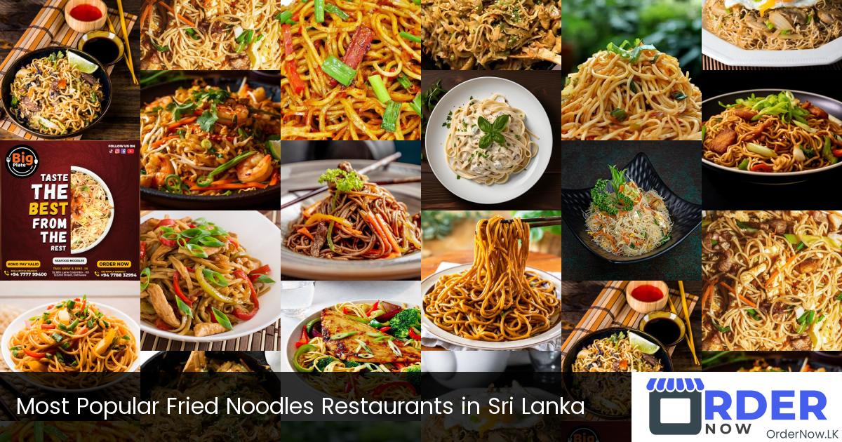 Most Popular Fried Noodles Restaurants in Sri Lanka