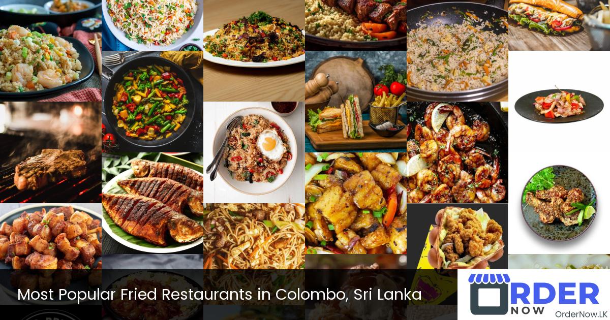 Most Popular Fried Restaurants in Colombo, Sri Lanka