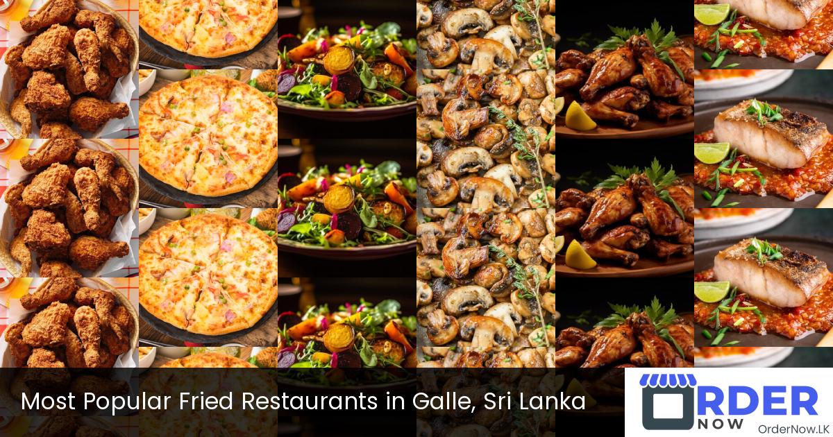 Most Popular Fried Restaurants in Galle, Sri Lanka
